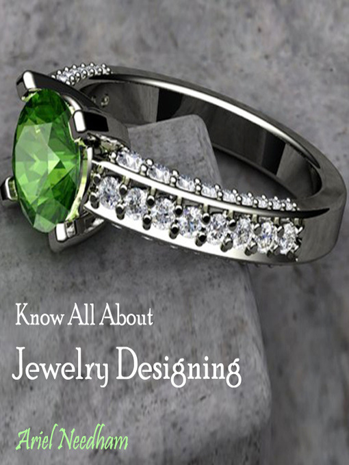 Title details for Know All About Jewelry Designing by Ariel Needham - Available